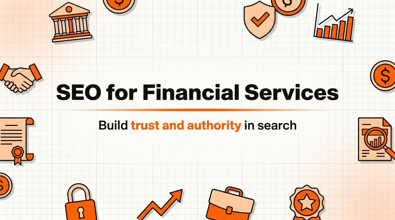 SEO for Financial Services: Build Trust and Authority in Search
