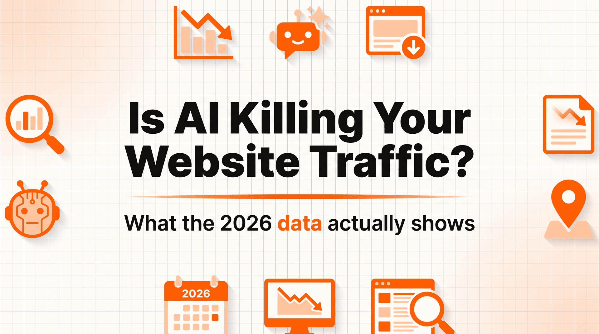 Is AI Killing Your Website Traffic? What the 2026 Data Actually Says