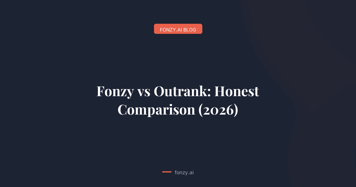 Fonzy vs Outrank: Honest Comparison (2026)