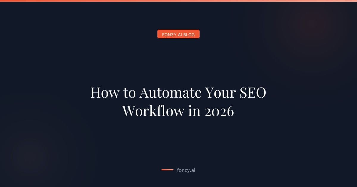 How to Automate Your SEO Workflow in 2026