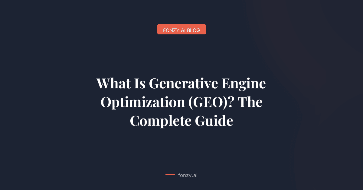 What Is Generative Engine Optimization (GEO)? The Complete Guide