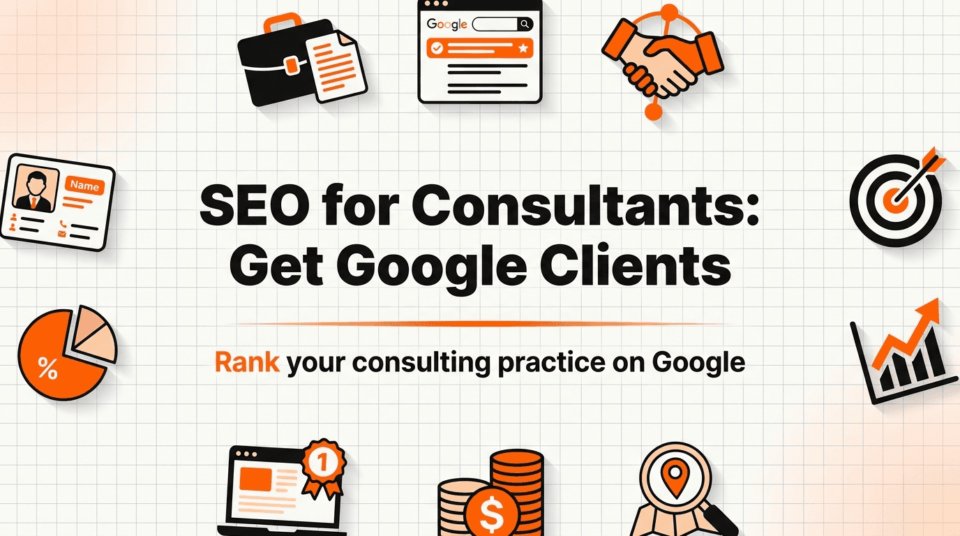 SEO for Consultants: Get Clients From Google