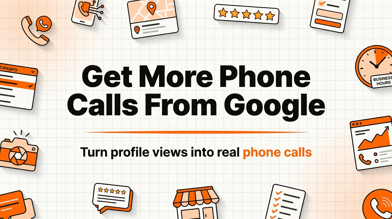 How to Get More Phone Calls From Your Google Business Profile