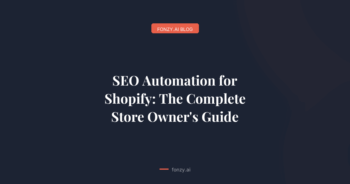 SEO Automation for Shopify: The Complete Store Owner's Guide