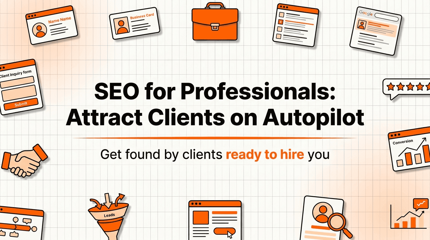 SEO for Professional Services: Attract High-Value Clients on Autopilot