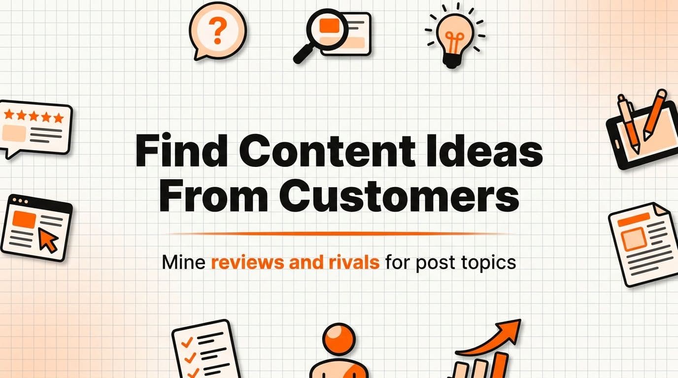 How to Find Content Ideas From Your Customers and Competitors