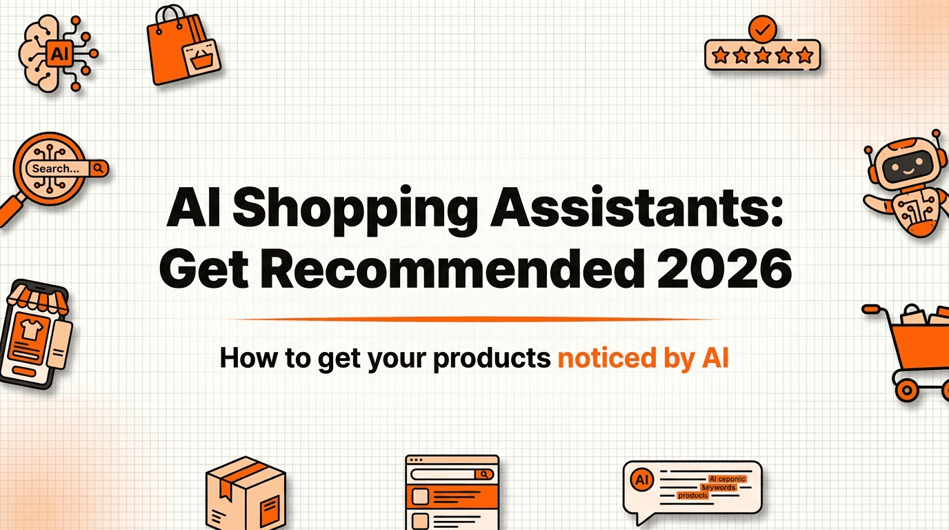 AI Shopping Assistants in 2026: How to Get Your Products Recommended