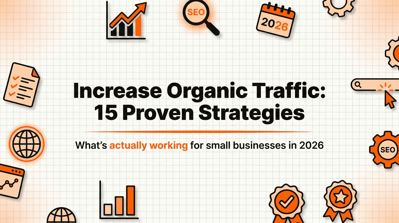 How to Increase Organic Traffic: 15 Proven Strategies for 2026