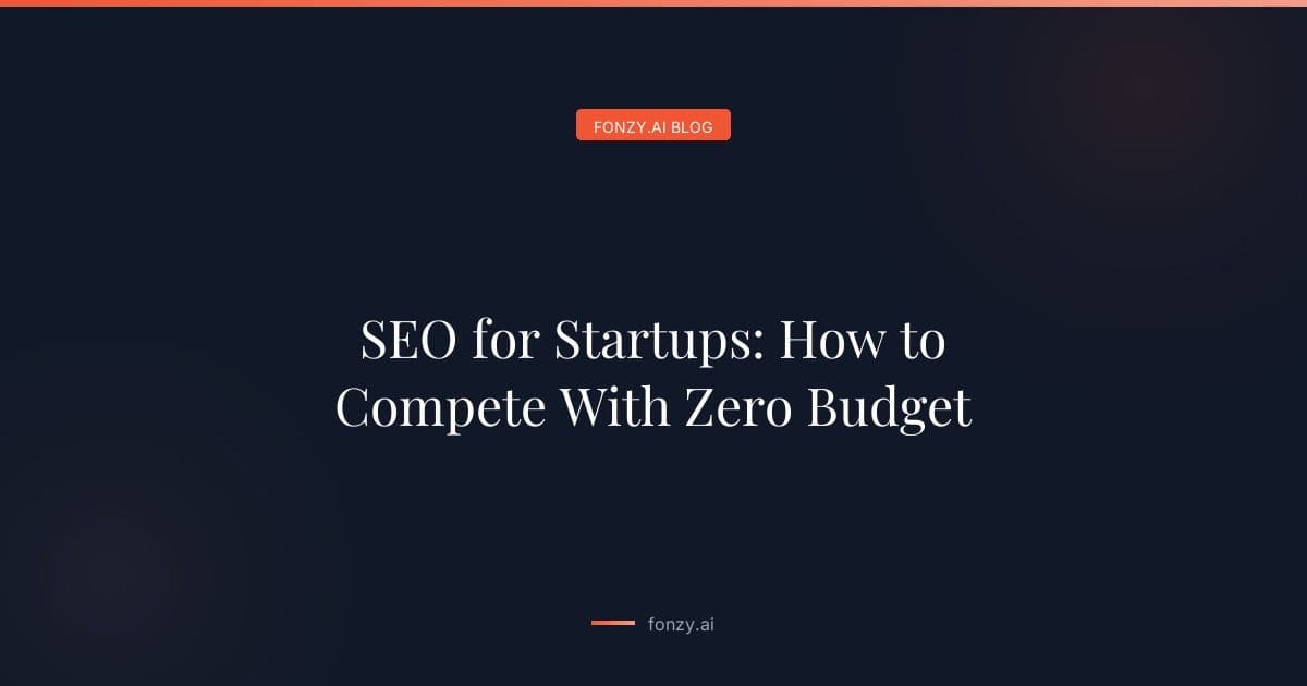 SEO for Startups: How to Compete With Zero Budget