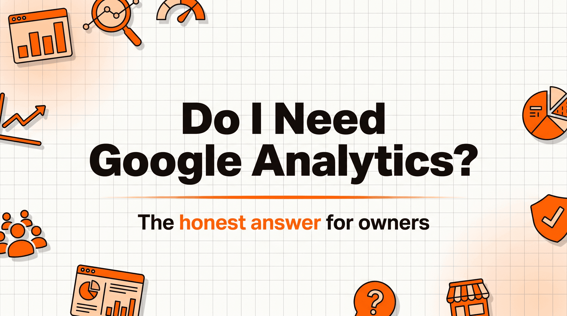 Do I Need Google Analytics for My Small Business? The Honest Answer