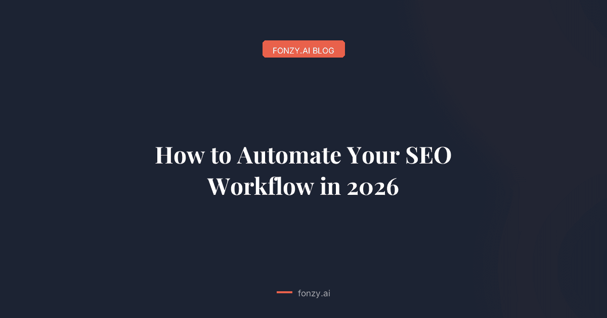 How to Automate Your SEO Workflow in 2026