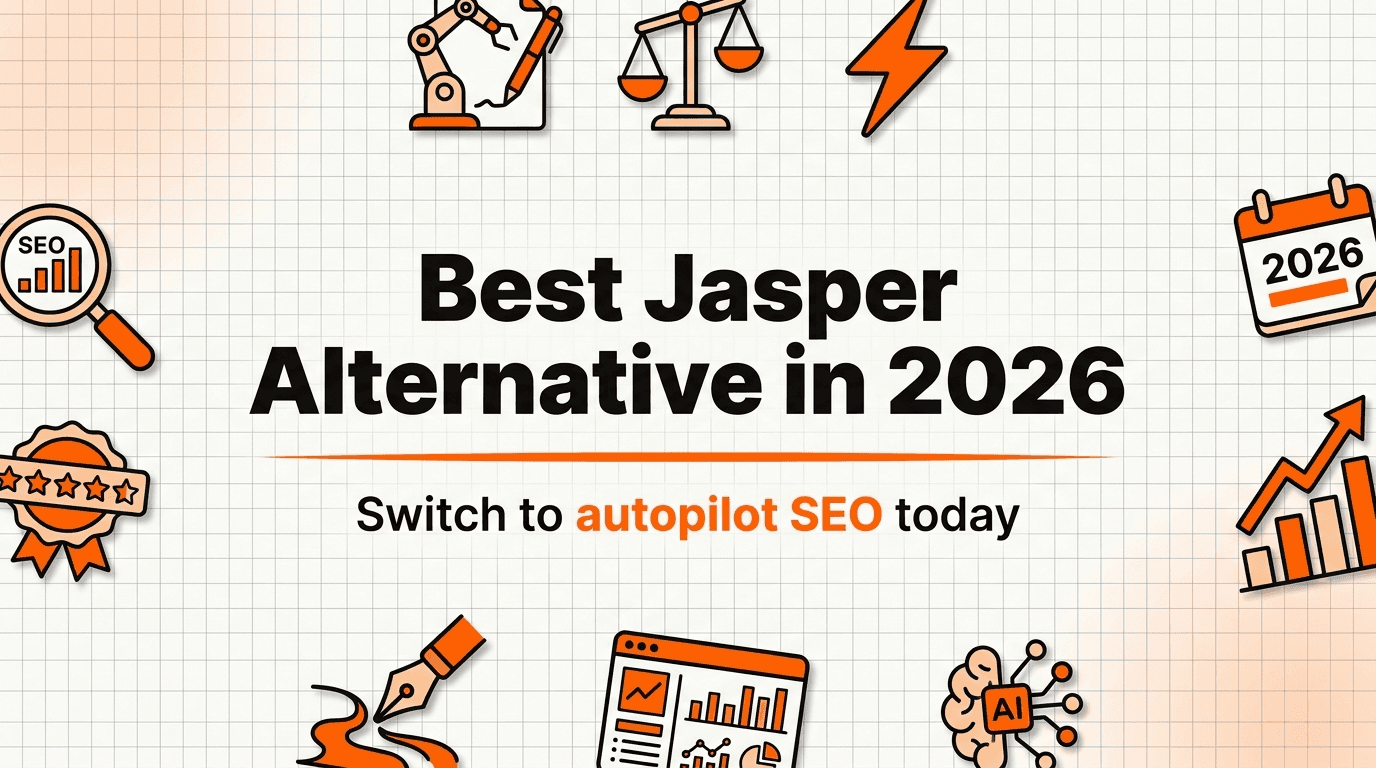 Best Jasper Alternative in 2026 (Switch to Autopilot SEO)