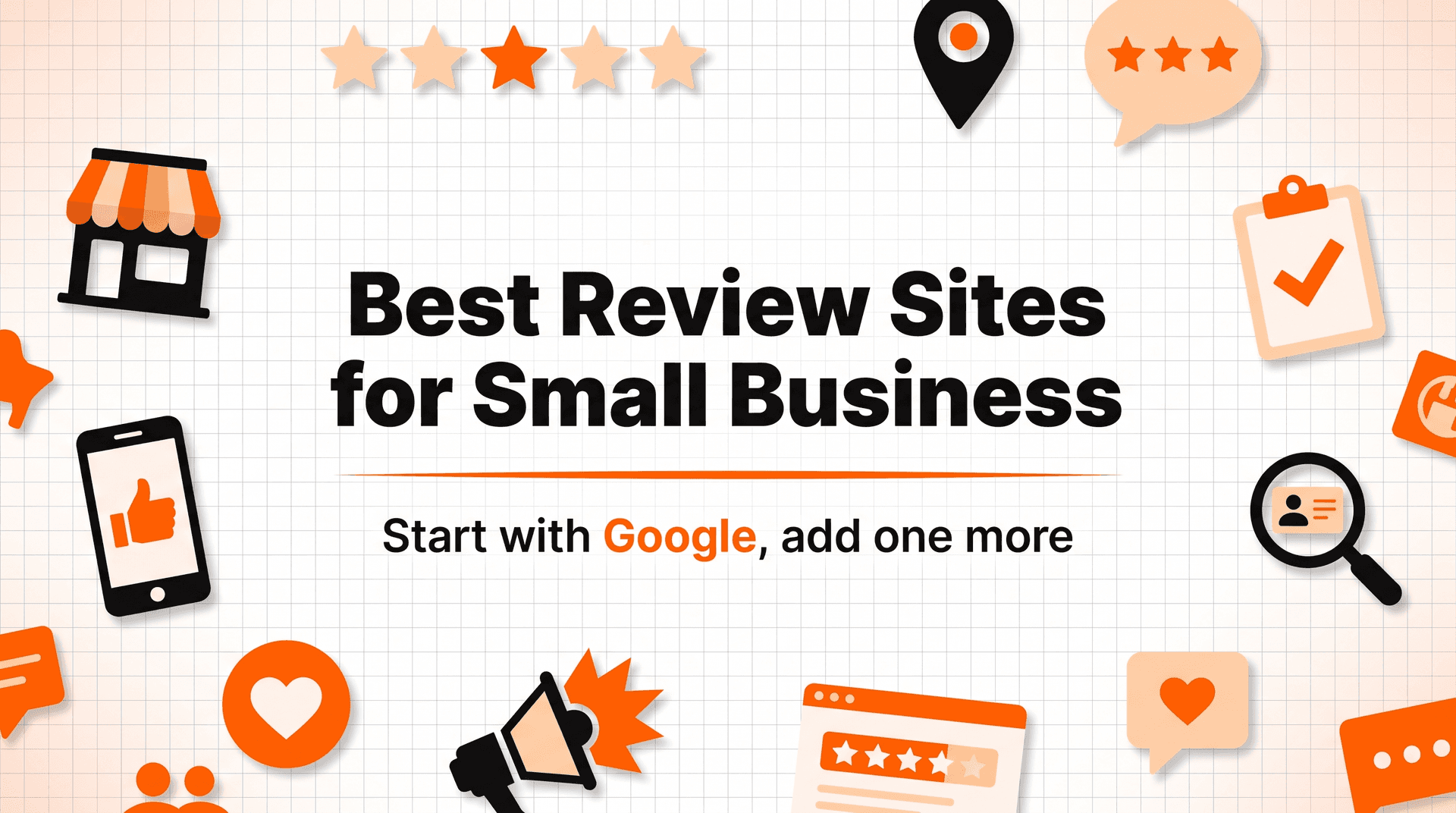 The Best Review Sites for a Small Business: Start With Google, Add One More