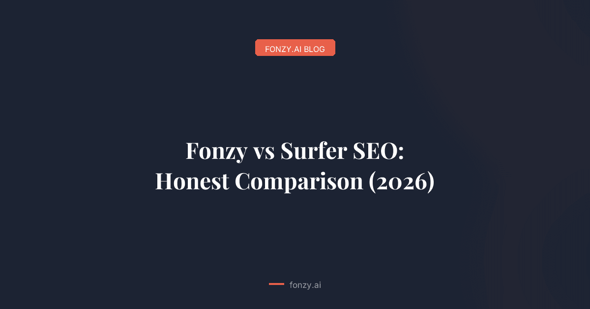 Fonzy vs Surfer SEO: Honest Comparison (2026)